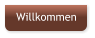 Willkommen