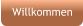 Willkommen