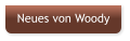 Neues von Woody
